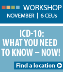 Workshop - ICD-10: What You Need To Know - NOW!
